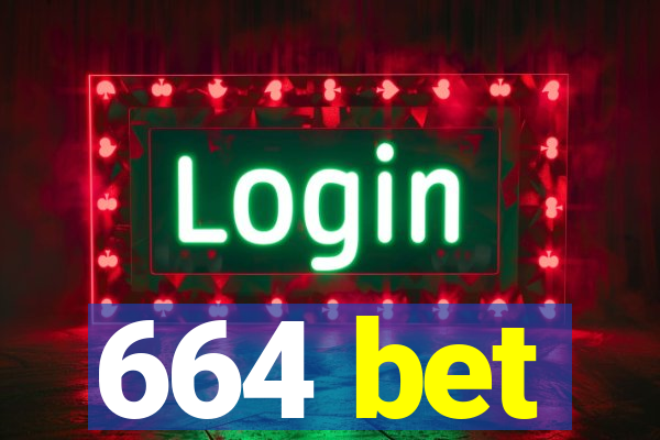 664 bet